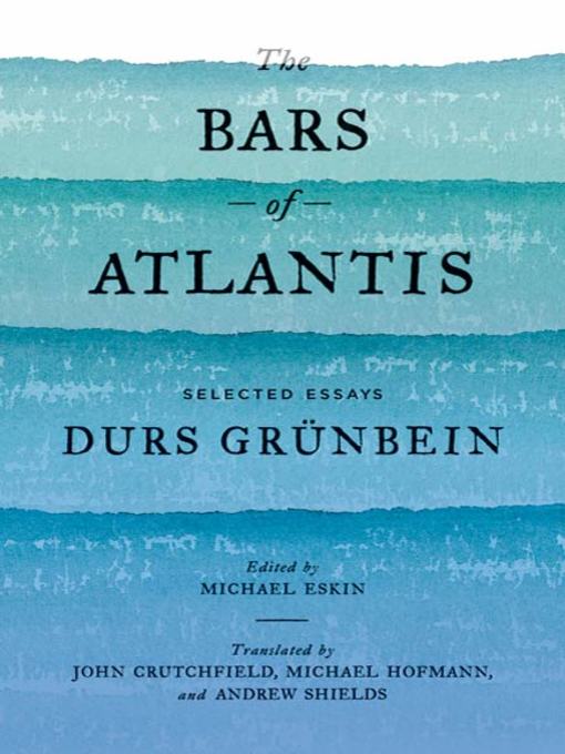 Title details for The Bars of Atlantis by Durs Grünbein - Wait list